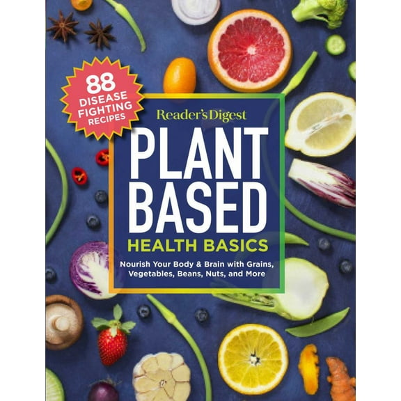 Reader's Digest Plant Based Health Basics: Nourish Your Body and Brain with Grains, Vegetables, and More (Paperback)