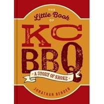 The Little Book of Kc BBQ: A Story of Smoke, (Hardcover)