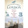 thumbnail image 2 of Pre-Owned The A-Z of Curious London (Paperback) 0752489682 9780752489681, 2 of 2