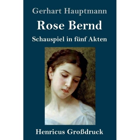 Rose Bernd (Großdruck): Schauspiel in fünf Akten (Hardcover)