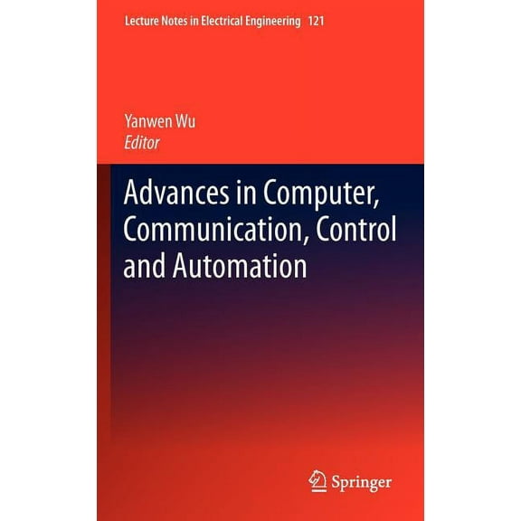 Lecture Notes in Electrical Engineering Advances in Computer, Communication, Control and Automation, Book 121, (Hardcover)