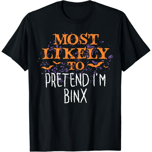Most Likely To Hocus Pocus Halloween Pretend I'm Binx T-Shirt