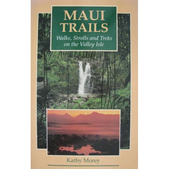 Pre-Owned Maui Trails: Walks, Strolls, and Treks on the Valley Isle, 9780899971254, 0899971253, Paperback,