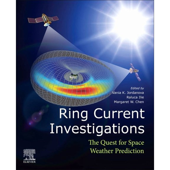 Ring Current Investigations: The Quest for Space Weather Prediction, (Paperback)