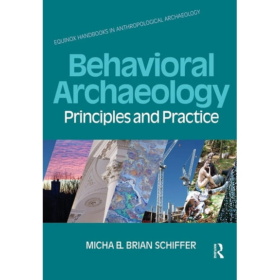 Behavioral Archaeology: Principles and Practice, (Hardcover)