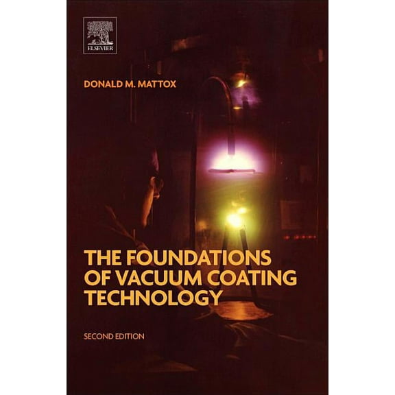 The Foundations of Vacuum Coating Technology, (Paperback)
