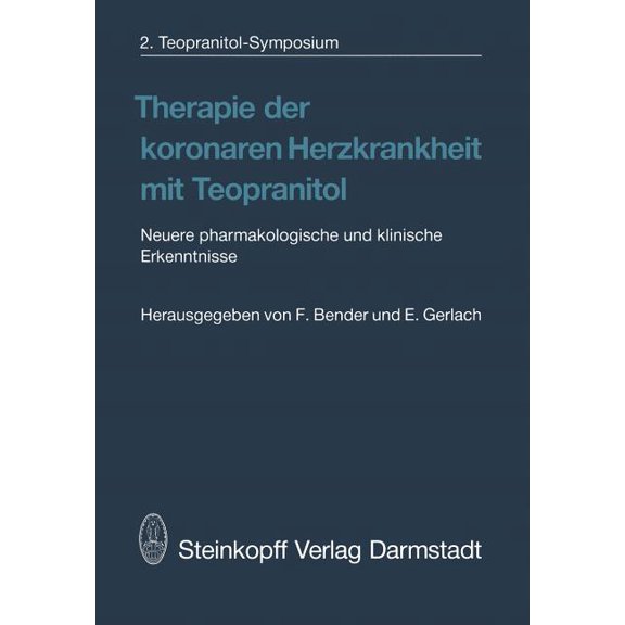 Therapie Der Koronaren Herzkrankheit Mit Teopranitol: Neuere Pharmakologische Und Klinische Erkenntnisse, (Paperback)