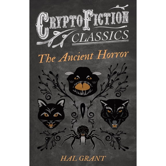 The Ancient Horror (Cryptofiction Classics - Weird Tales of Strange Creatures), (Paperback)