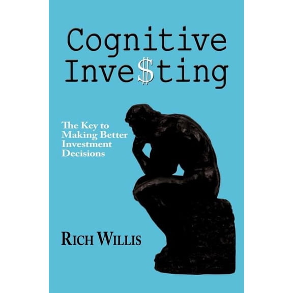 Cognitive Investing: The Key to Making Better Investment Decisions, (Paperback)