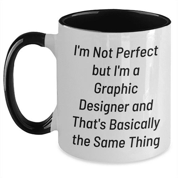 Funny Graphic Designer Gifts from Friends, Coworkers, or Family - 'I'm Not Perfect But I'm A Graphic Designer' Two Tone Coffee Mug for Graduation