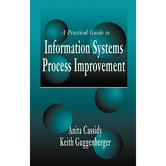 A Practical Guide to Information Systems Process Improvement, (Hardcover)