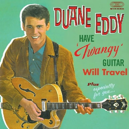 Have Twangy Guitar: Will Travel / Especially for (The Best Of Duane Eddy)