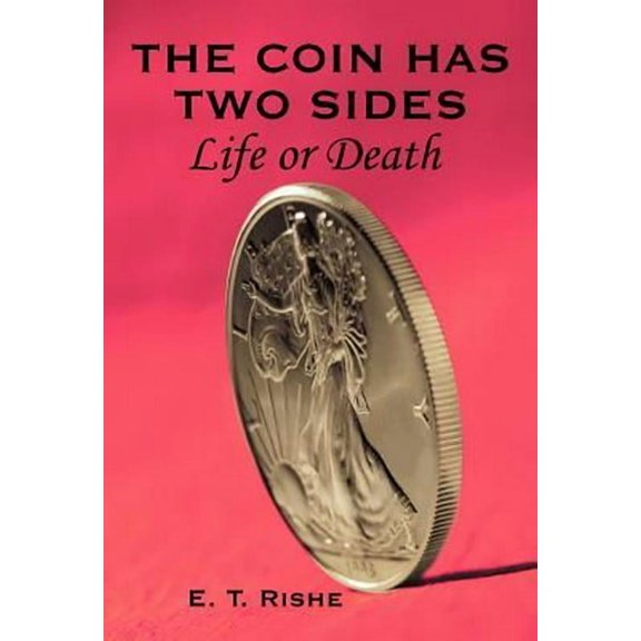 The Coin Has Two Sides: Life or Death