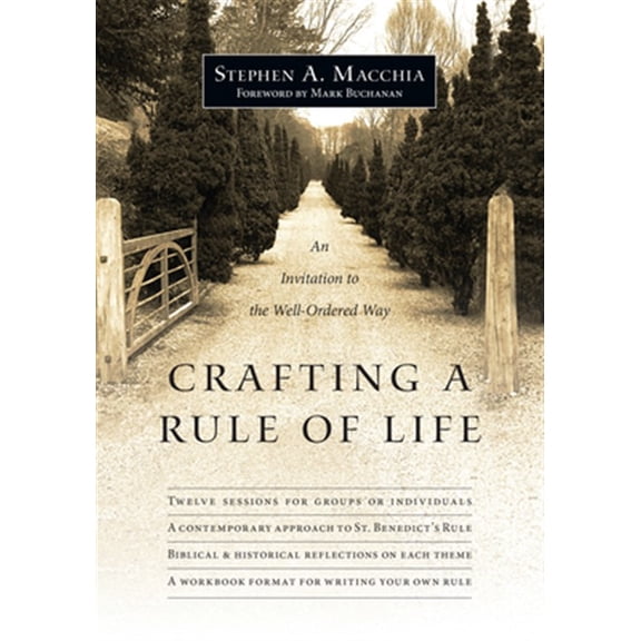 Pre-Owned Crafting a Rule of Life: An Invitation to the Well-Ordered Way (Paperback) 0830835644 9780830835645