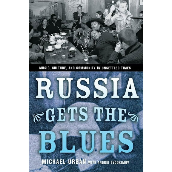 Culture and Society After Socialism Russia Gets the Blues, (Hardcover)
