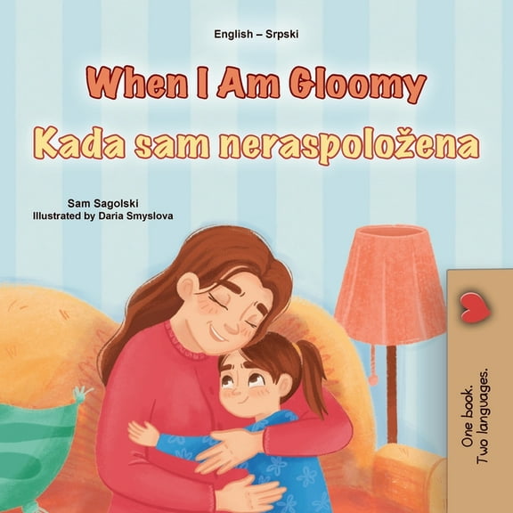 English Serbian Bilingual Collection When I am Gloomy (English Serbian Bilingual Children's Book - Latin Alphabet), (Paperback)
