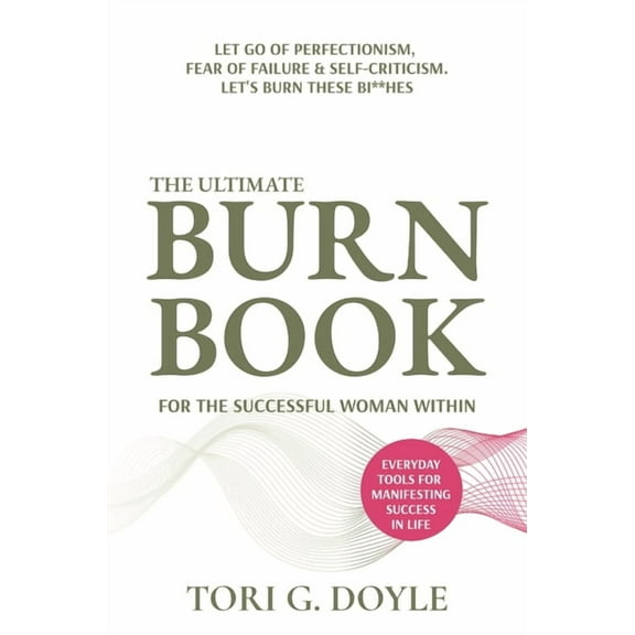 The Ultimate Burn Book for the Successful Woman Within, (Hardcover)