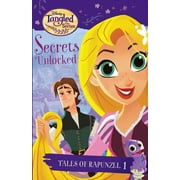 Tangled Series : Secrets Unlocked : Tales of Rapunzel #1 - Dive into Rapunzel's World with Easy-to-Read Adventures!, Perfect for Tween & Young Readers (Ages 9+)