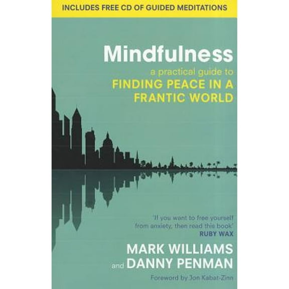Pre-Owned Mindfulness: A Practical Guide to Finding Peace in a Frantic World [With CD (Audio)] (Paperback) 074995308X 9780749953089