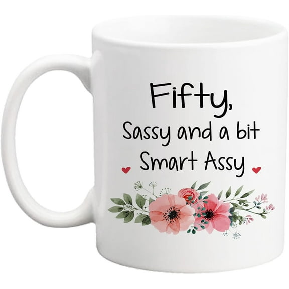 50 Birthday Gifts for Women - Fifty Sassy And A Bit Smart Assy Mug - 11 oz Coffee Mug 50th Birthday Mug 50th Gift Ideas to Wife, Grandma, Boss, Girlfriend, Teacher, Mom, Daughter, Sister, Friend