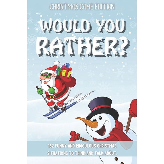Would You Rather Christmas Game Edition: A Fun Challenging Questions for Kids Teens and The Whole Family (Perfect Stocki, (Paperback)