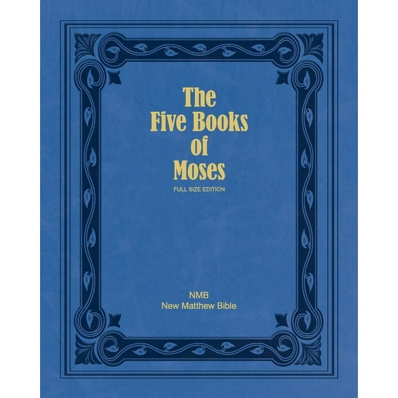 The New Matthew Bible The Five Books of Moses (Full Size Edition): The Pentateuch of the New Matthew Bible, Book 2, (Paperback)