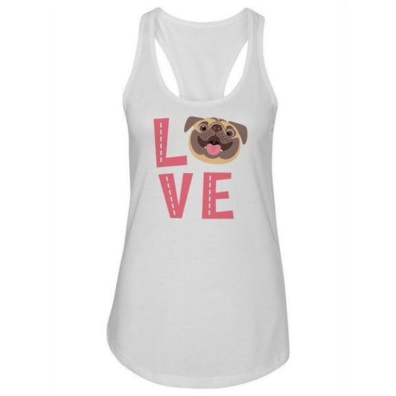 Love Pug Face Quote Tank Women -Image by Shutterstock, Female Small