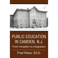 thumbnail image 1 of Public Education in Camden, N.J.: From Inception to Integration, 1 of 2