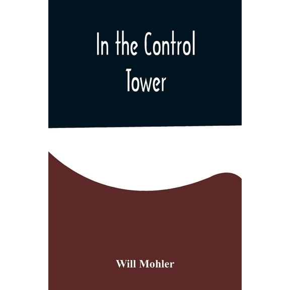 In the Control Tower, (Paperback)