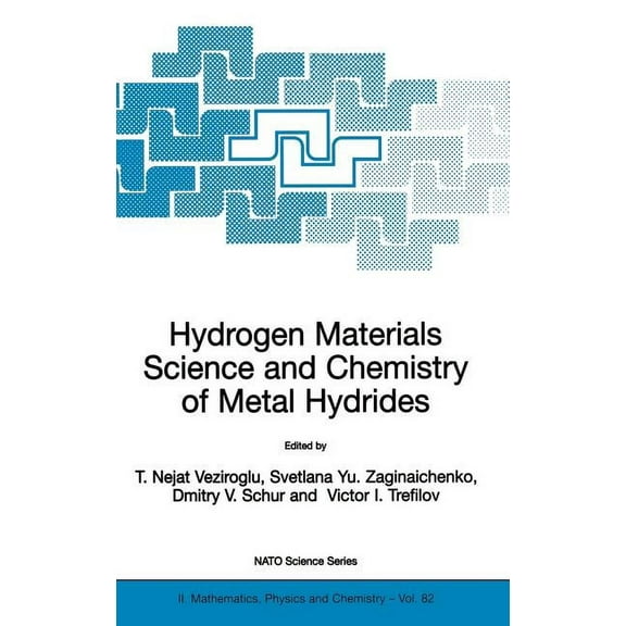 NATO Science Series II: Mathematics, Phy Hydrogen Materials Science and Chemistry of Metal Hydrides, Book 82, (Hardcover)