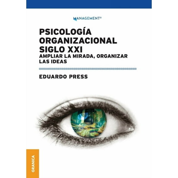 PsicologÃa Organizacional Siglo XXI: Ampliar la mirada, organizar las ideas, (Paperback)