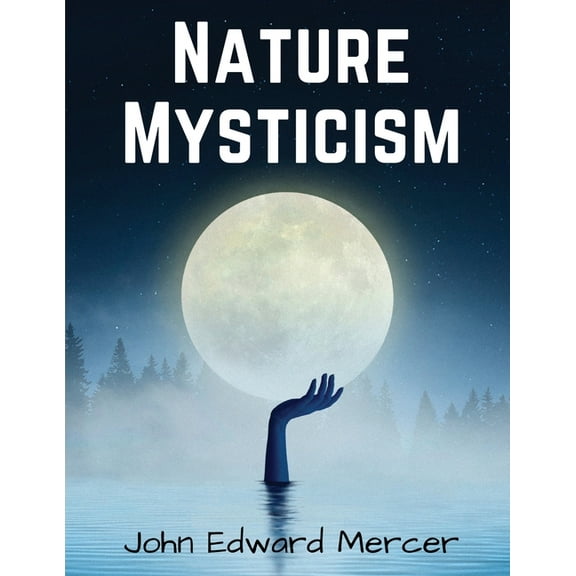 Nature Mysticism, (Paperback)