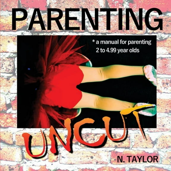 Parenting Uncut, (Paperback)
