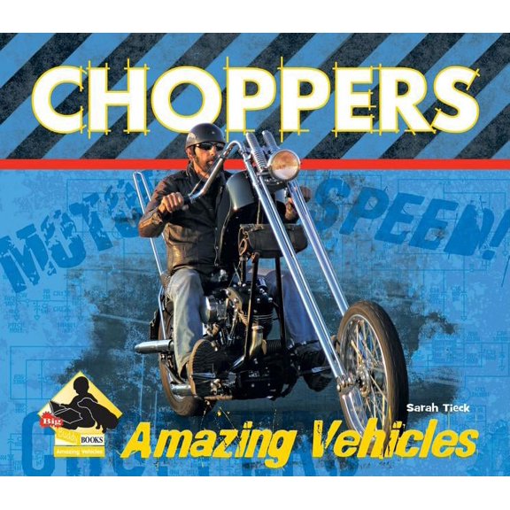 Amazing Vehicles: Choppers (Hardcover)