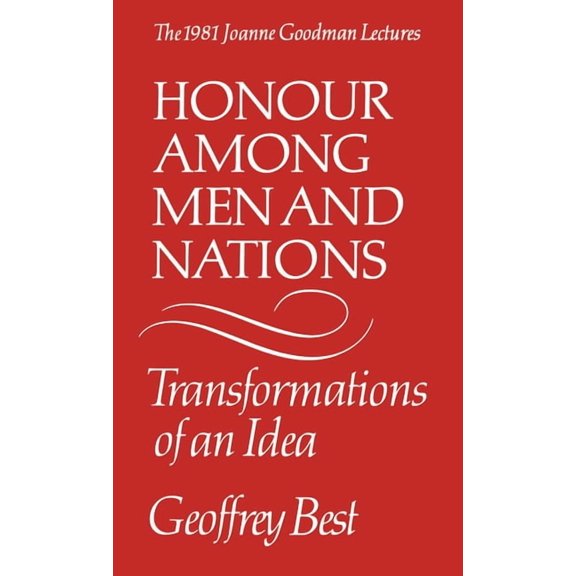 Joanne Goodman Lectures Honour Among Men and Nations: Transformations of an idea, (Paperback)