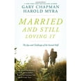 thumbnail image 2 of Married And Still Loving It : The Joys and Challenges of the Second Half (Paperback), 2 of 2