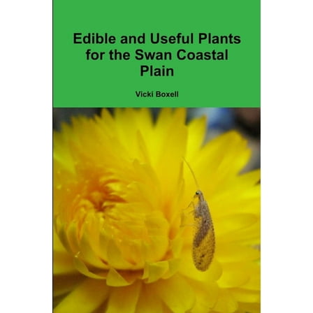 Edible and Useful Plants for the Swan Coastal Plain, (Paperback)