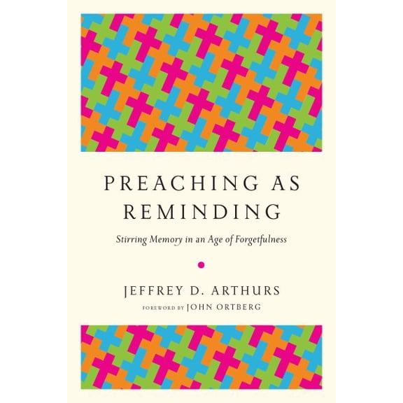Pre-Owned Preaching as Reminding: Stirring Memory in an Age of Forgetfulness (Paperback) 0830851909 9780830851904