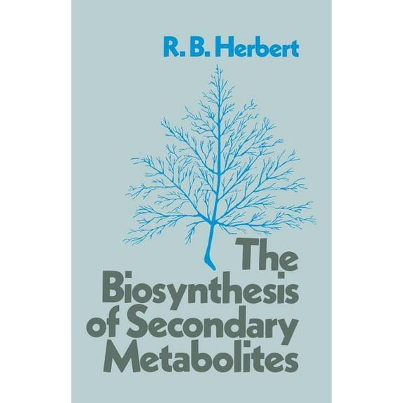 The Biosynthesis of Secondary Metabolites, (Paperback)