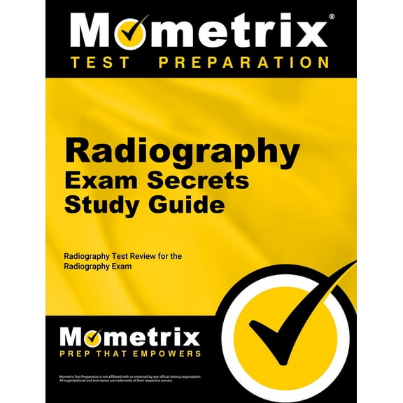 Mometrix Secrets Study Guides: Radiography Exam Secrets Study Guide: Radiography Test Review for the Radiography Exam (Paperback)