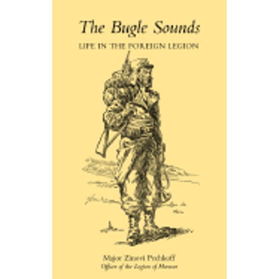 Pre-Owned Bugle Sounds: Life in the Foreign Legion (1927) (Paperback) 1845741285 9781845741280