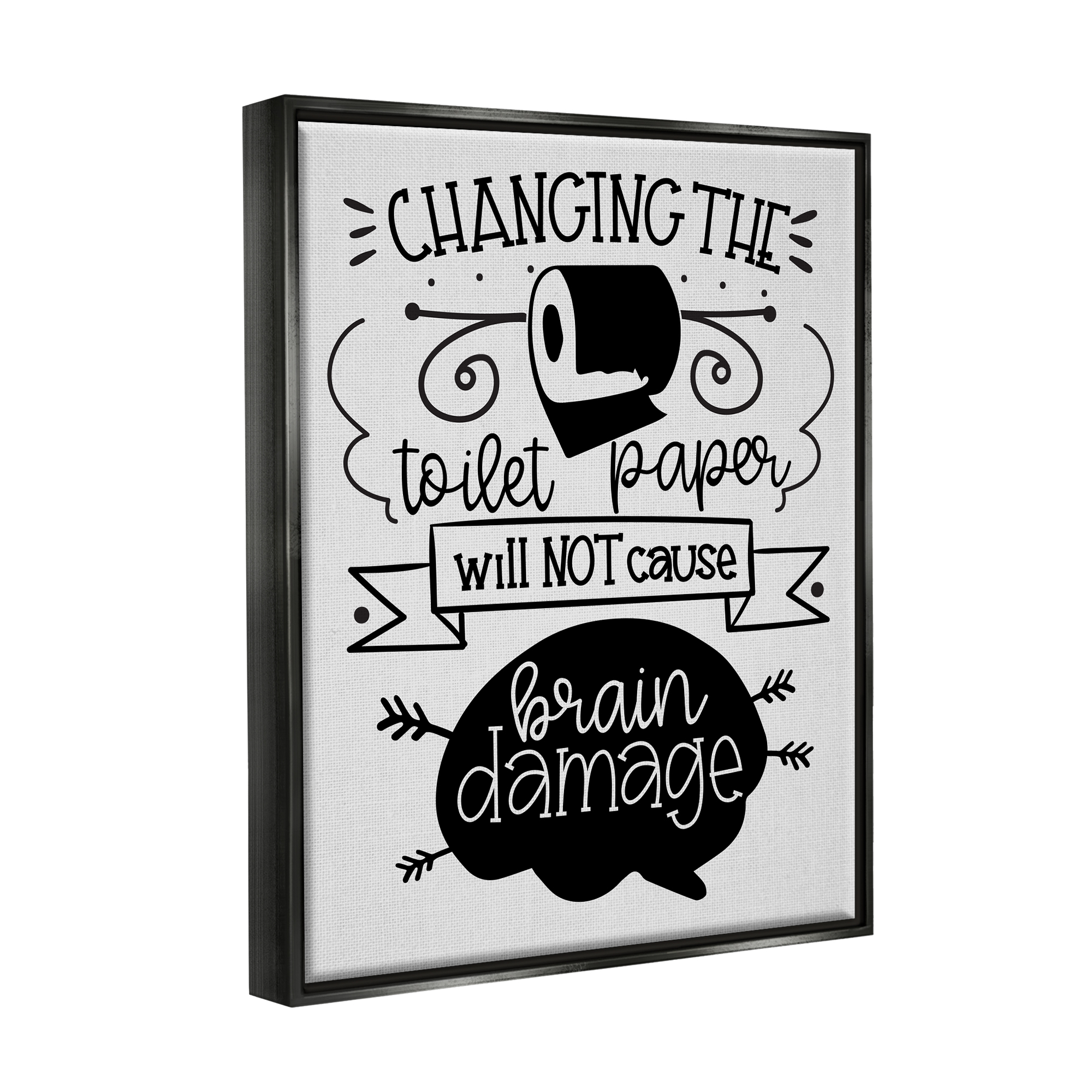Stupell Industries Change Toilet Paper Humor Typography Painting Black Floater Framed Art Print Wall Art, 25 x 31