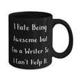 thumbnail image 2 of Surprise Writer Gifts, I Hate Being Awesome but I'm a Writer So I Can't, Beautiful 11oz 15oz Mug For Coworkers, Cup From Friends, Humorous writer, Funny author, Comical scribe, Jocular penman, Waggish, 2 of 2
