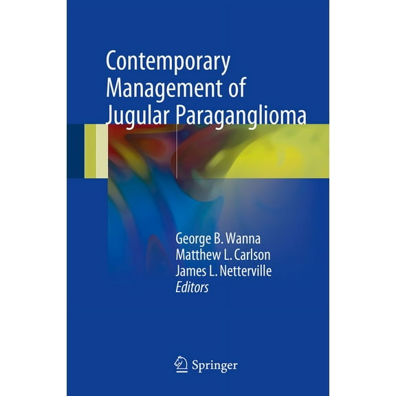 Contemporary Management of Jugular Paraganglioma, (Hardcover)