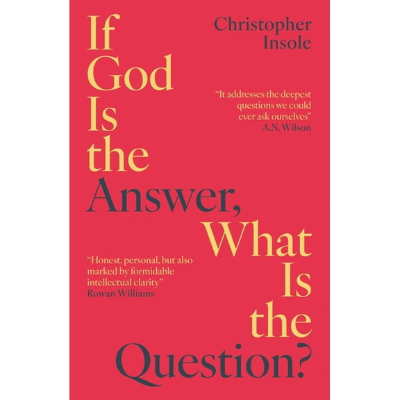 If God Is the Answer, What Is the Question?, (Paperback)