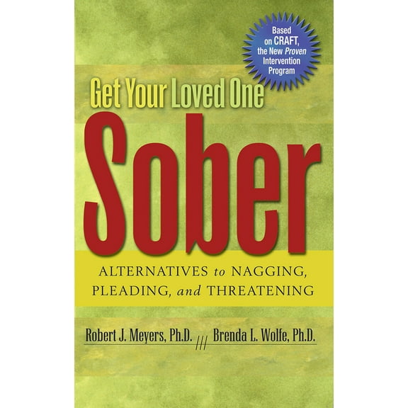 Pre-Owned Get Your Loved One Sober: Alternatives to Nagging, Pleading, and Threatening (Paperback) 1592850812 9781592850815