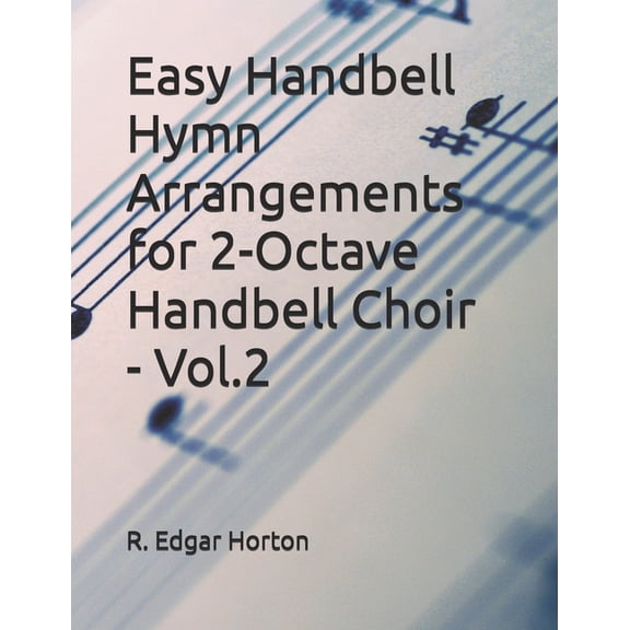 Easy Handbell Hymn Arrangements for 2-Octave Handbell Choir - Volume 2, (Paperback)