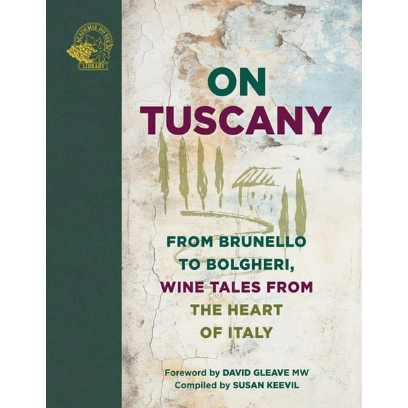 On... On Tuscany: From Brunello to Bolgheri, Wine Tales from the Heart of Italy, (Hardcover)