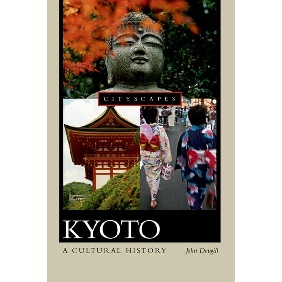 Cityscapes (Hardcover) Kyoto: A Cultural History, (Paperback)