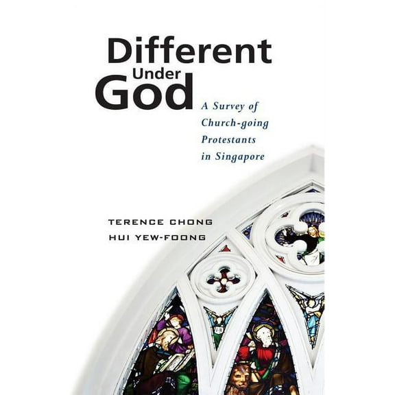 Different Under God: A Survey of Church-Going Protestants in Singapore
